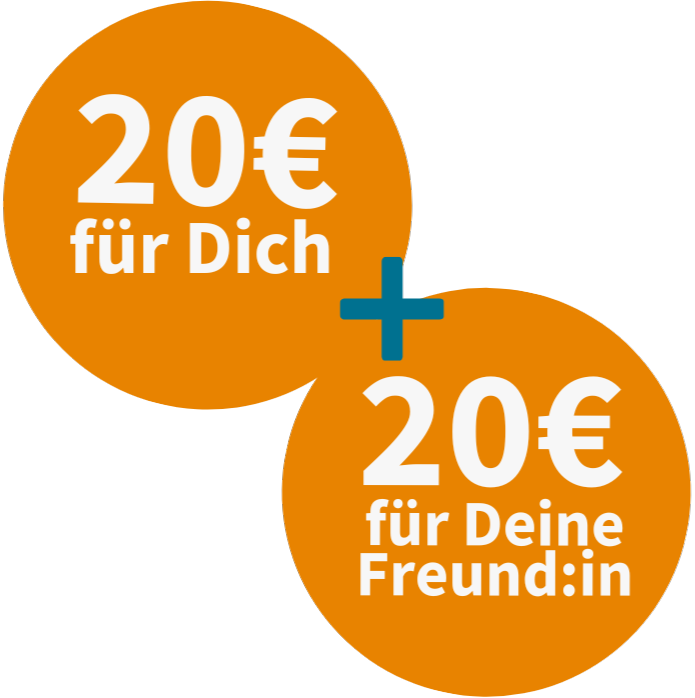 20€ für Dich + 20€ für Deine Freund:in